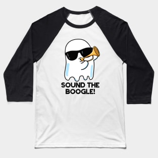 Sound The Boogle Funny Ghost Bugle Pun Baseball T-Shirt